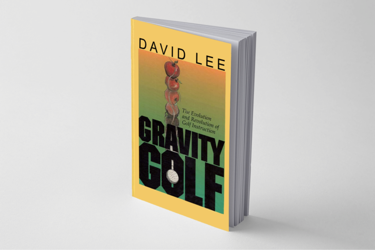 Cover of the book Gravity Golf: The Evolution and Revolution of Golf Instruction by David Lee, featuring a guide to mastering a powerful, effortless swing.